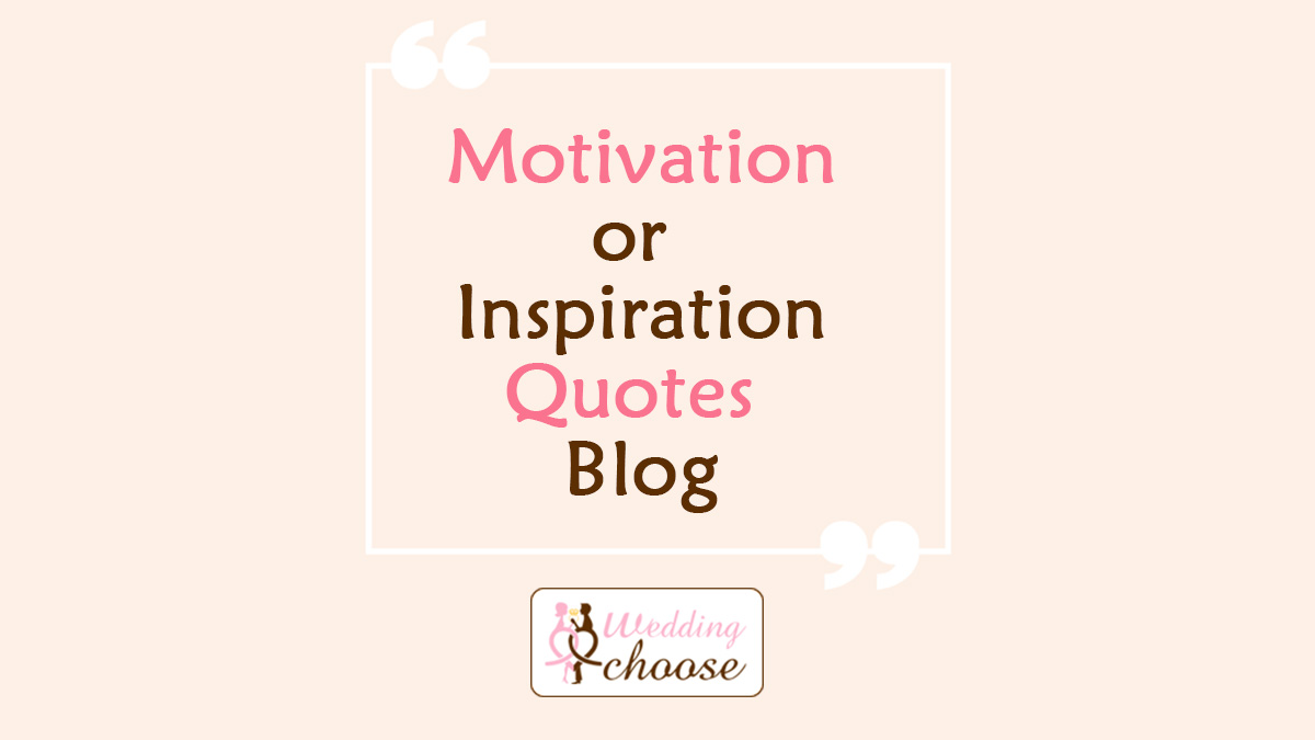 Motivation or Inspiration Quotes Blog